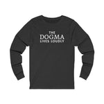 Load image into Gallery viewer, Dogma Lives Loudly Long Sleeve
